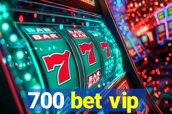 700 bet vip